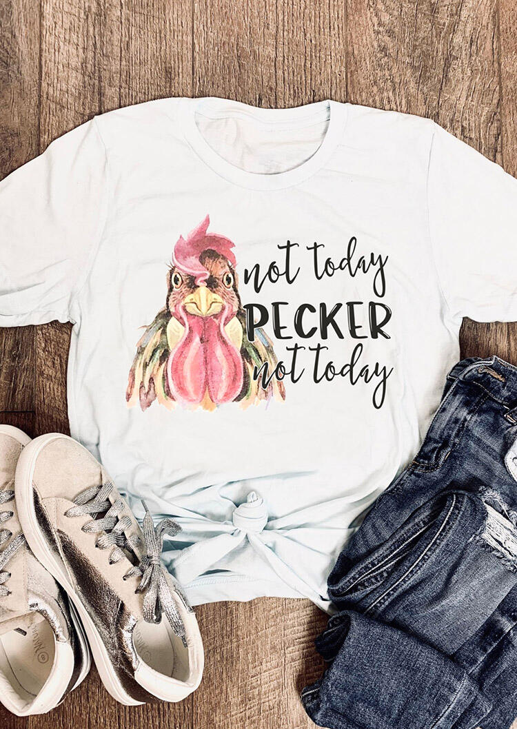 

Tees T-shirts Not Today Pecker O-Neck T-Shirt Tee in White. Size