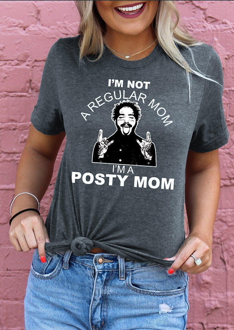 

I Am Not A Regular Mom I'm A Posty Mom Post Malone T-Shirt in Dark Grey. Size