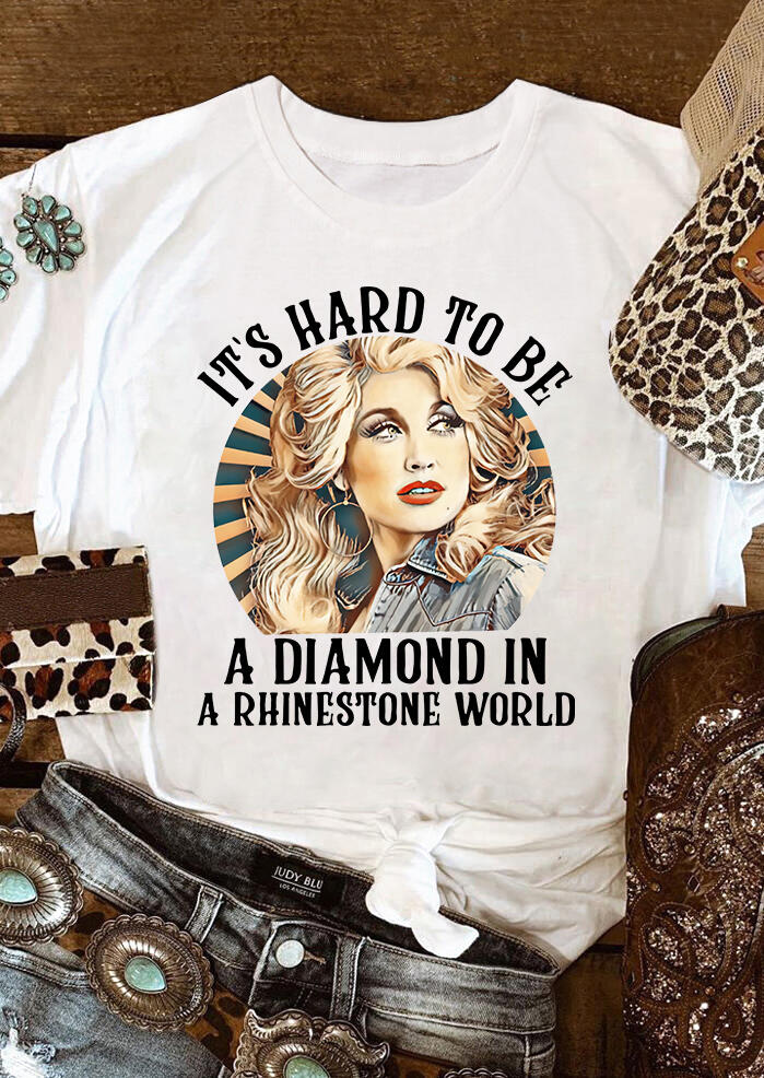 

Tees T-shirts It's Hard To Be A Diamand In A Rhinetone World T-Shirt Tee - White. Size