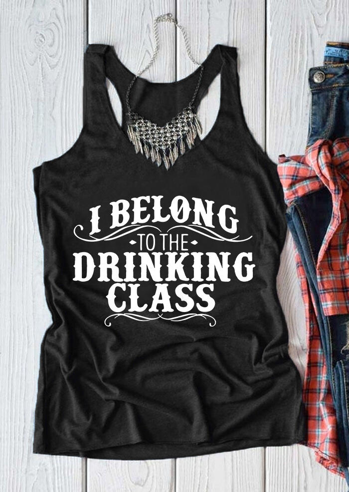 

Tank Tops I Belong To The Drinking Class Tank - Black. Size