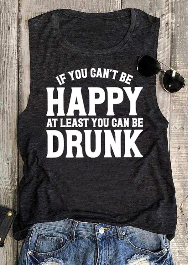 

If You Can't Be Happy At Least You Can Be Drunk Tank - Dark Grey, 465691