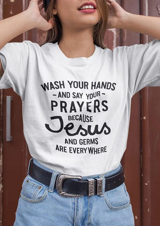 

Presale - Wash Your Hands And Say Your Prayers T-Shirt Tee - White, 467447