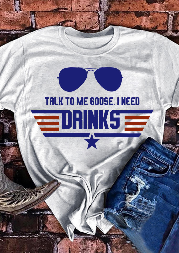 

Talk To Me Goose I Need Drinks T-Shirt Tee - Gray, 469577