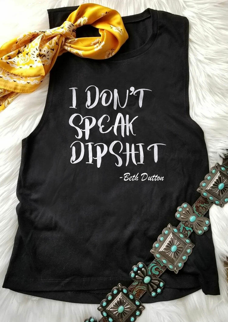 

Tank Tops I Don't Speak Dipshit Tank - Black. Size