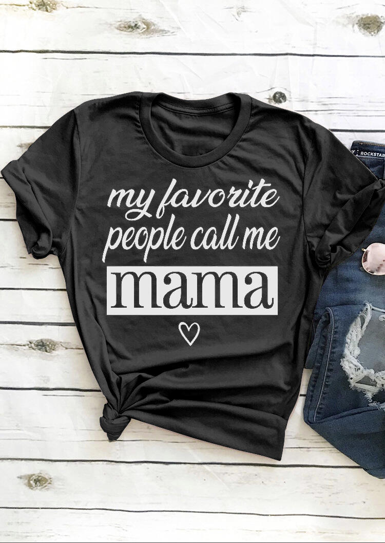 

My Favorite People Call Me Mama T-Shirt Tee - Dark Grey, 471481