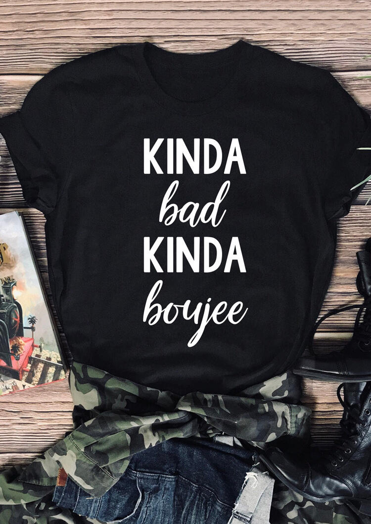 

Kinda Bad Kinda Boujee T-Shirt Tee - Black, 472341