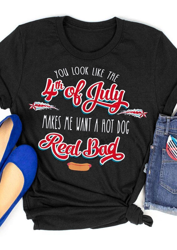 

You Look Like The 4th Of July T-Shirt Tee - Black, 472748