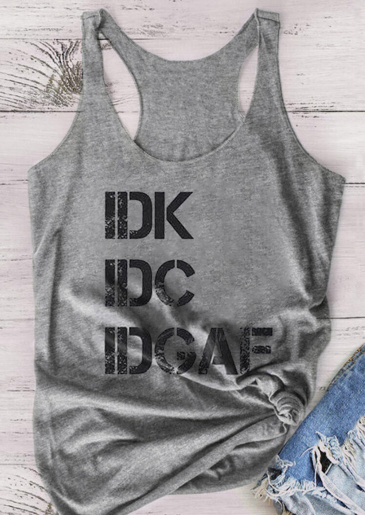 

IDK IDC IDGAF O-Neck Tank - Gray, 472749