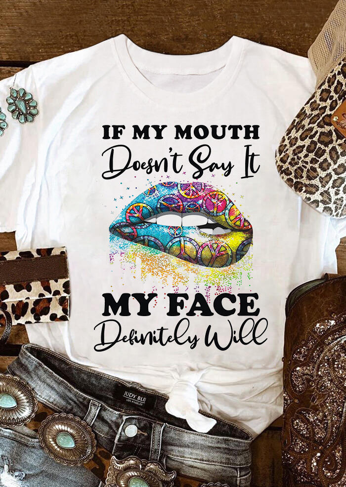 

If My Mouth Doesn't Say It Lips T-Shirt Tee - White, 473512