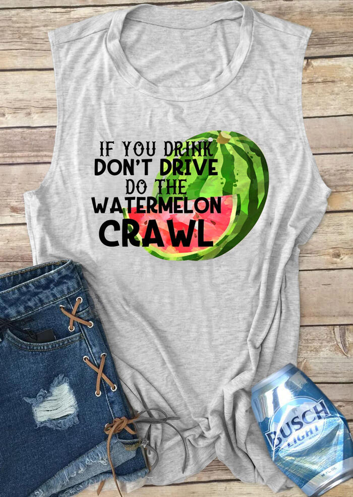 

Tank Tops If You Drink Don't Drive Do The Watermelon Crawl Tank in Light Grey. Size