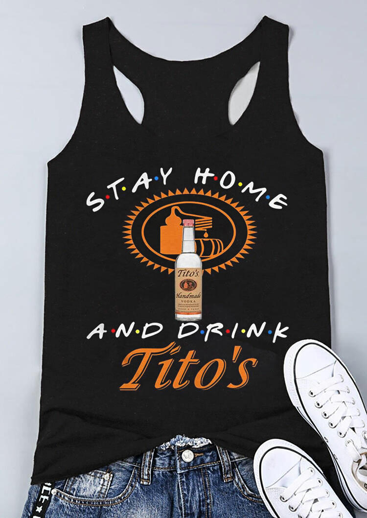 

Tank Tops Presale - Stay Home And Drink Tito's Tank - Black. Size: S,M,,XL