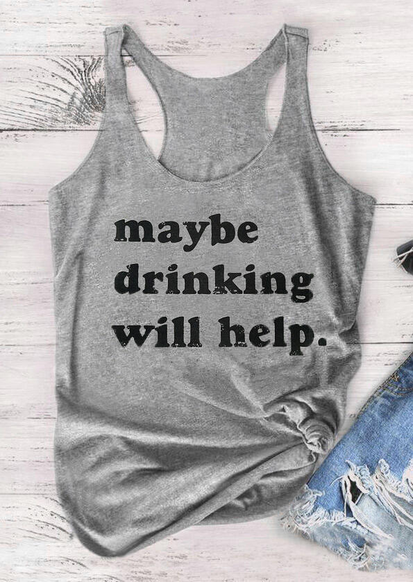 

Tank Tops Maybe Drinking Will Help Casual Tank in Gray. Size