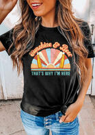 Sunshine & Beer That's Why I'm Here T-Shirt Tee