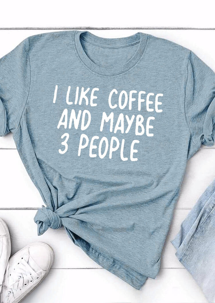 

I Like Coffee And Maybe 3 People T-Shirt Tee - Blue, 476054