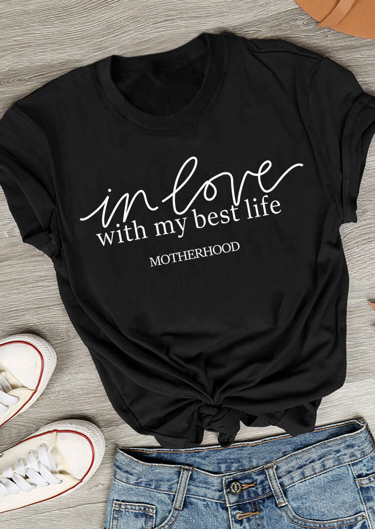

In Love With My Best Life Motherhood T-Shirt Tee - Black, 477107