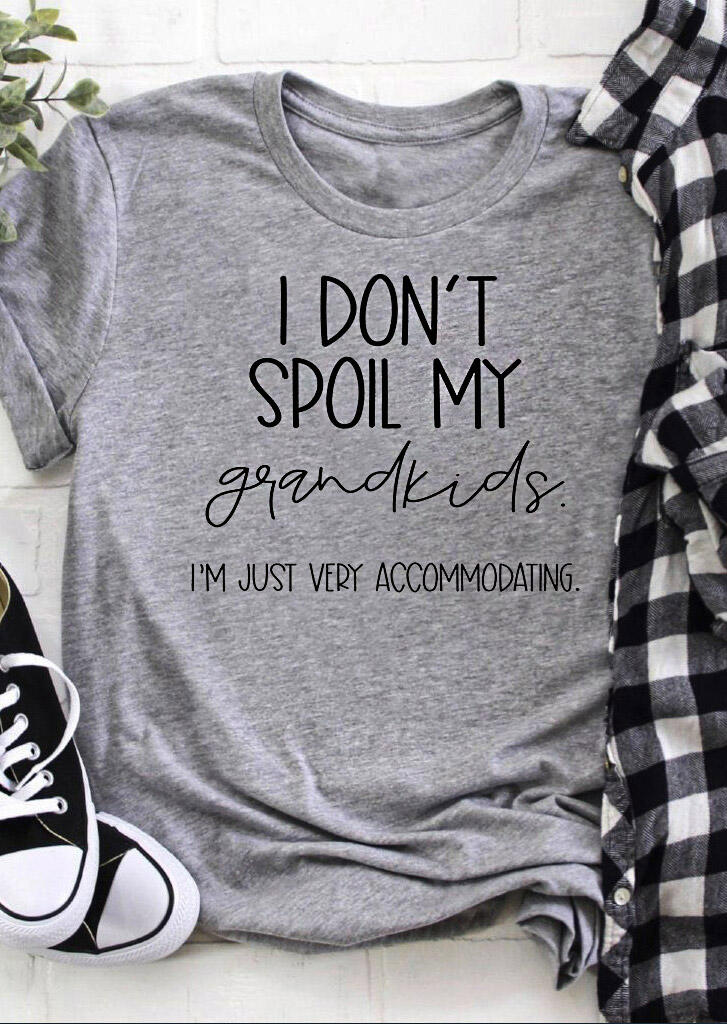 

I Don't Spoil My Grandkids T-Shirt Tee - Gray, 477292
