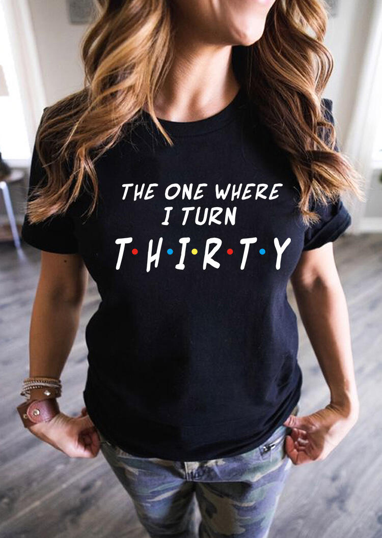 

Tees T-shirts The One Where I Turn Thirty Birthday T-Shirt Tee in Black. Size