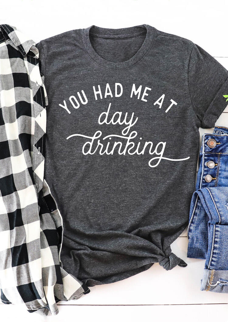 You Had Me At Day Drinking T-Shirt Tee - Dark Grey thumbnail