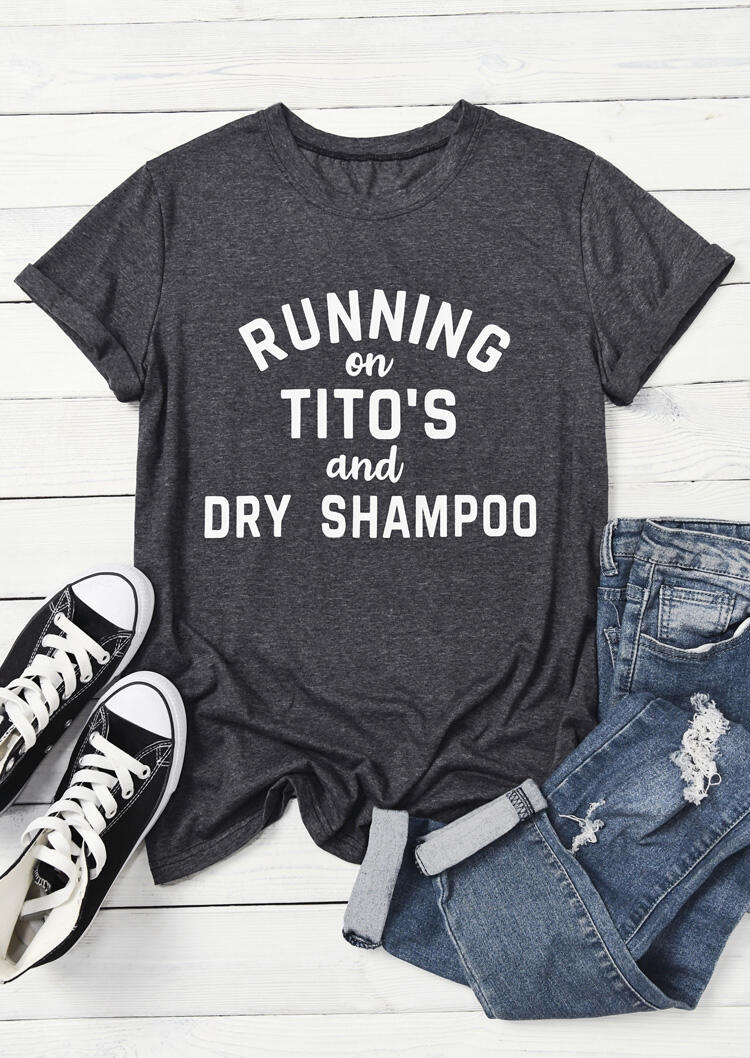

Running On Tito' And Dry Shampoo T-Shirt Tee - Dark Grey, 479946