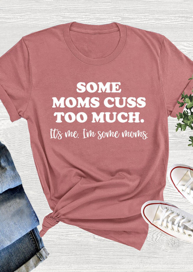 

Tees T-shirts Some Moms Cuss Too Much T-Shirt Tee in Cameo Brown. Size: ,M