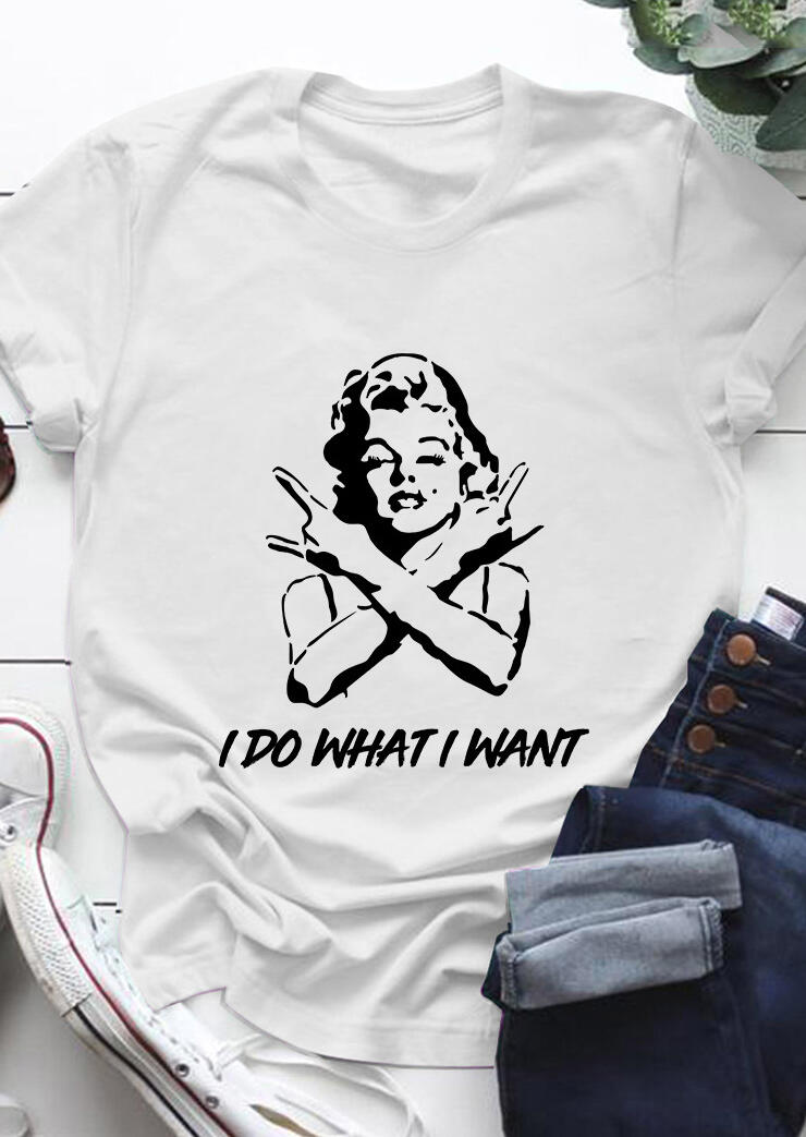 

I Do What I Want Girl O-Neck T-Shirt Tee - White, 484119