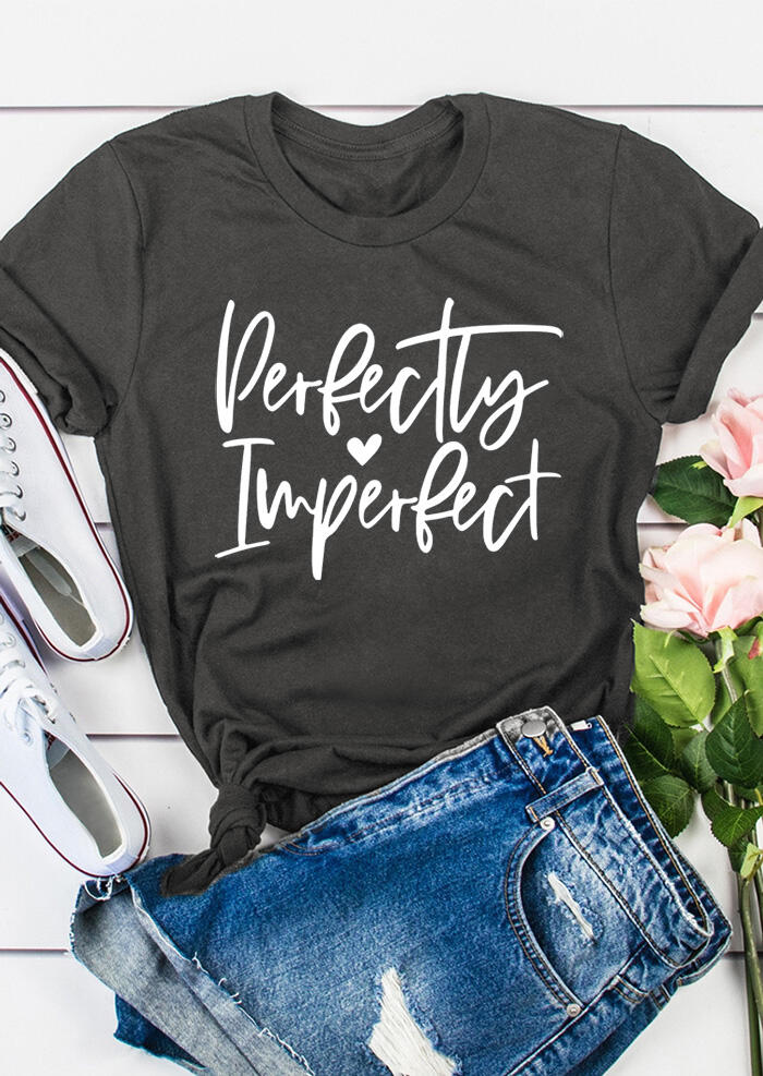 Perfectly Imperfect O-Neck T-Shirt Tee - Dark Grey