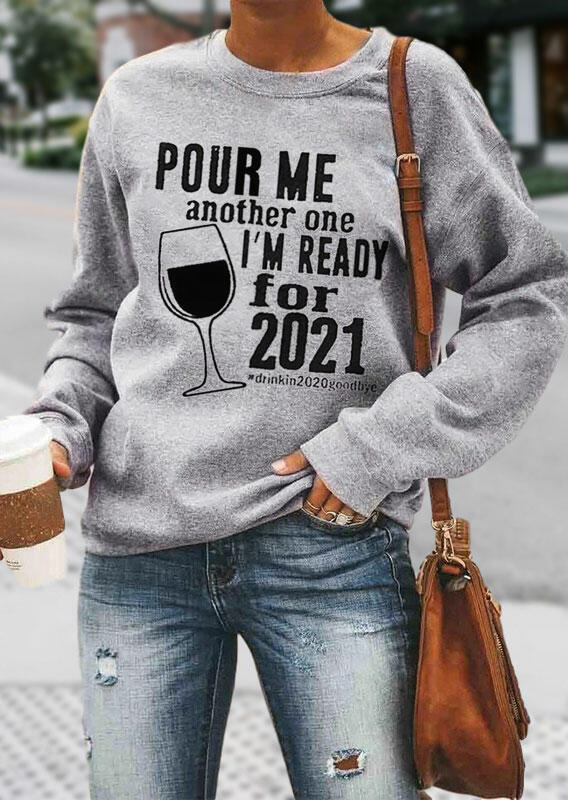 I'm Ready For 2021 Drinking Glass Letter Graphic Sweatshirt - Gray