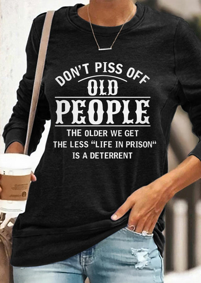 Don't Piss Off Old People Long Sleeve T-Shirt Tee - Black