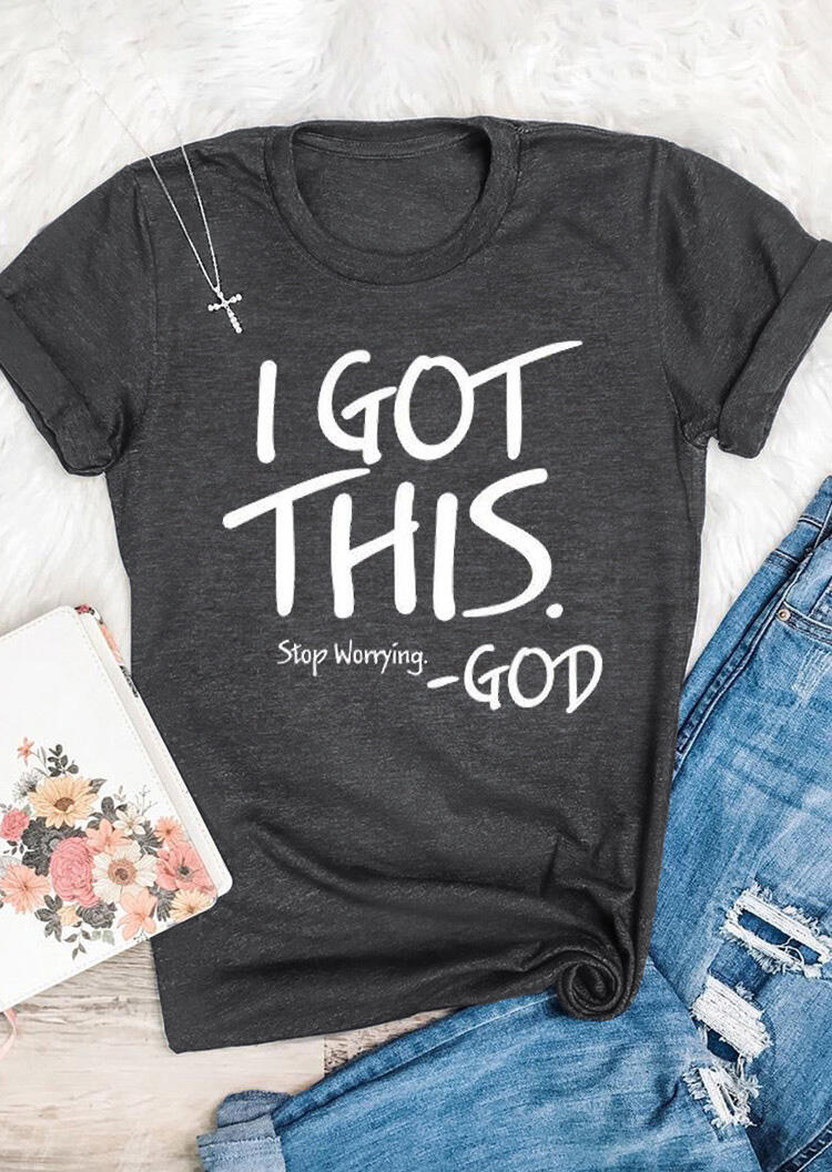 

T-shirts Tees I Got This Stop Worrying God T-Shirt Tee in Gray. Size