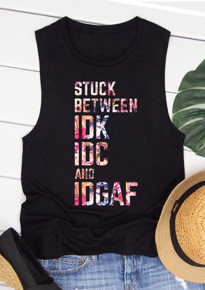 

Tank Tops Stuck Between IDK IDC And IDGAF Tank Top in Black. Size