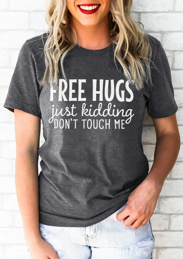 Just Kidding Don't Touch Me T-Shirt Tee - Gray