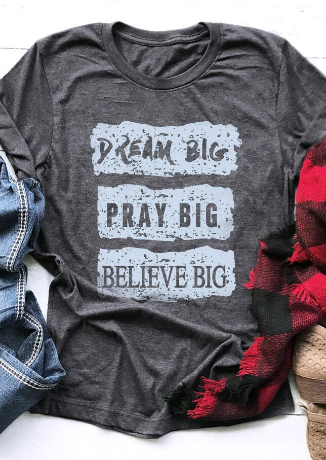 

T-shirts Tees Dream Big Pray Big Believe Big Graphic T-Shirt Tee in Gray. Size