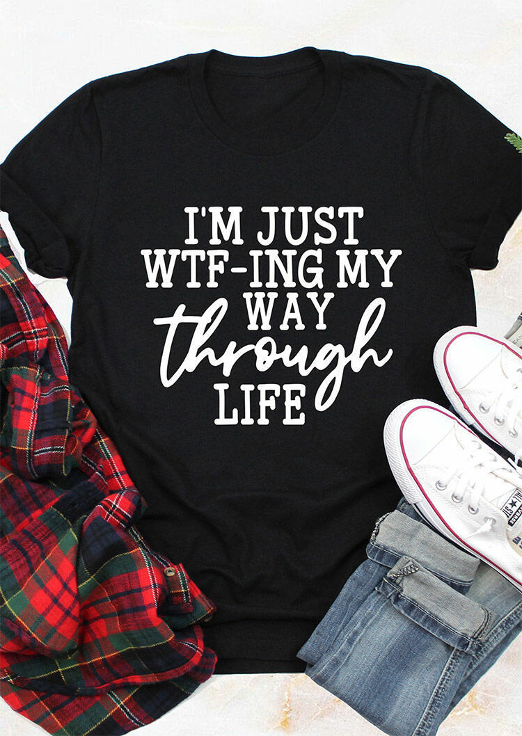 T-shirts Tees I'm Just WTF-Ing My Way Through Life T-Shirt Tee in Black. Size: S