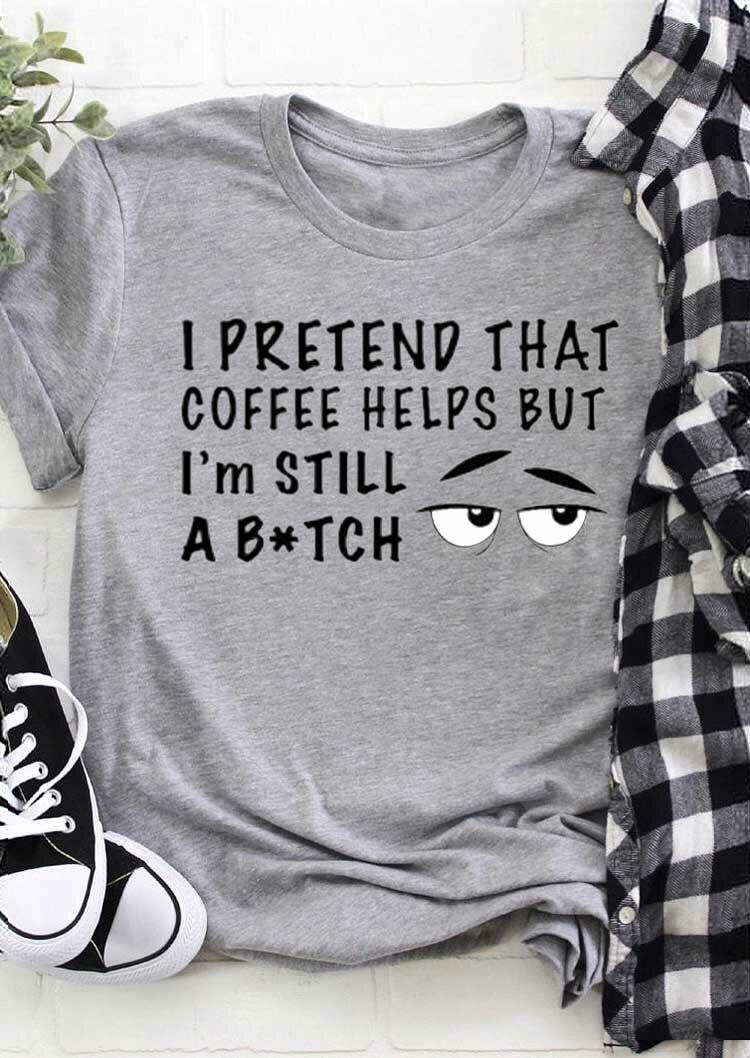 

T-shirts Tees I Pretend That Coffee Helps T-Shirt Tee in Light Grey. Size