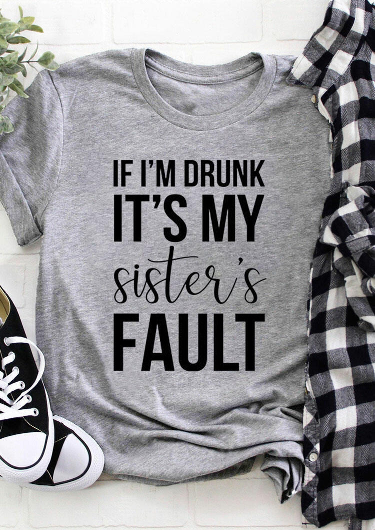 

T-shirts Tees If I'm Drunk It' My Sister' Fault T-Shirt Tee in Gray. Size