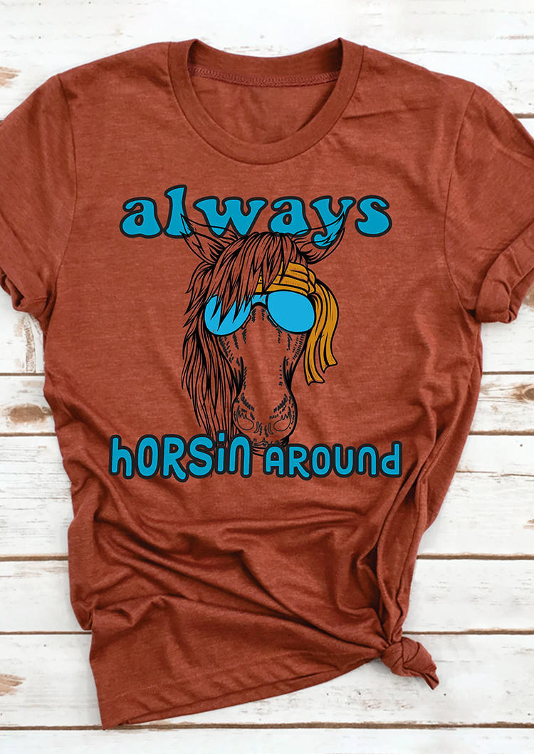 

T-shirts Tees Always Horsin Around Funny Horse T-Shirt Tee in Brick Red. Size