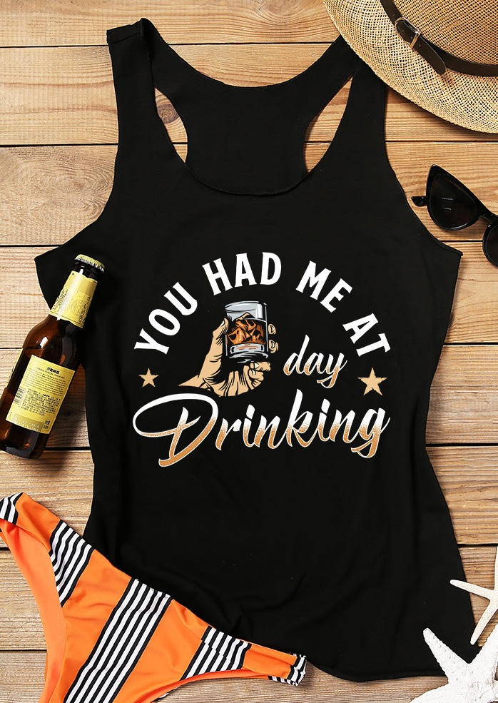

Tank Tops You Had Me At Day Drinking Racerback Tank Top in Black. Size: ,M,L