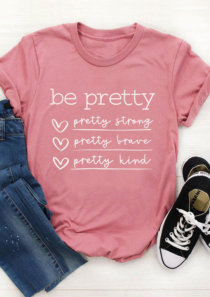 

T-shirts Tees Be Pretty Be Strong Be Brave Be Kind Heart T-Shirt Tee in Cameo Brown. Size