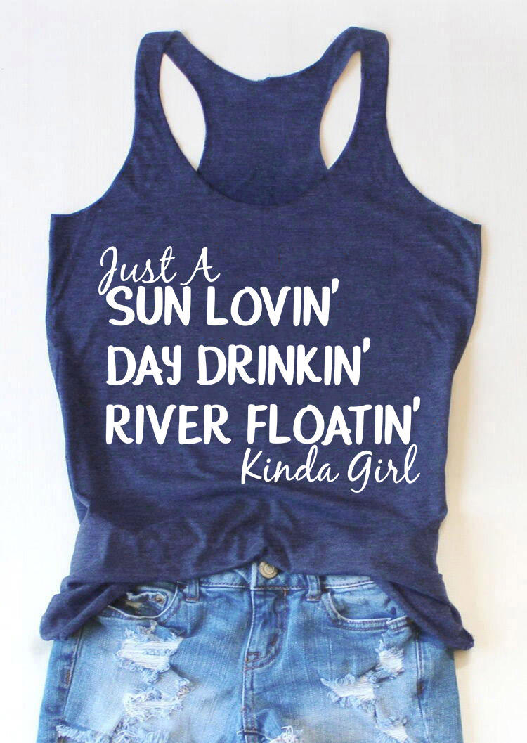 

Tank Tops Just A Sun Lovin' Day Drinkin' River Floatin' Kinda Girl Tank Top in Deep Blue. Size