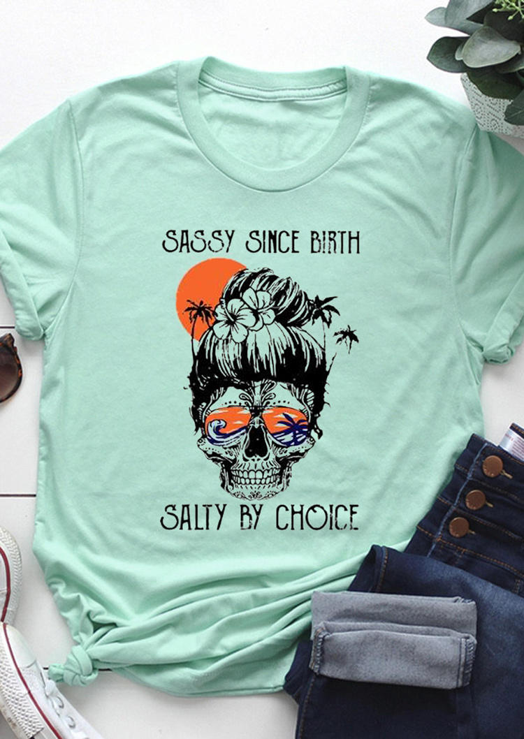 

T-shirts Tees Sassy Since Birth Salty By Choice Skull T-Shirt Tee in Light Green. Size