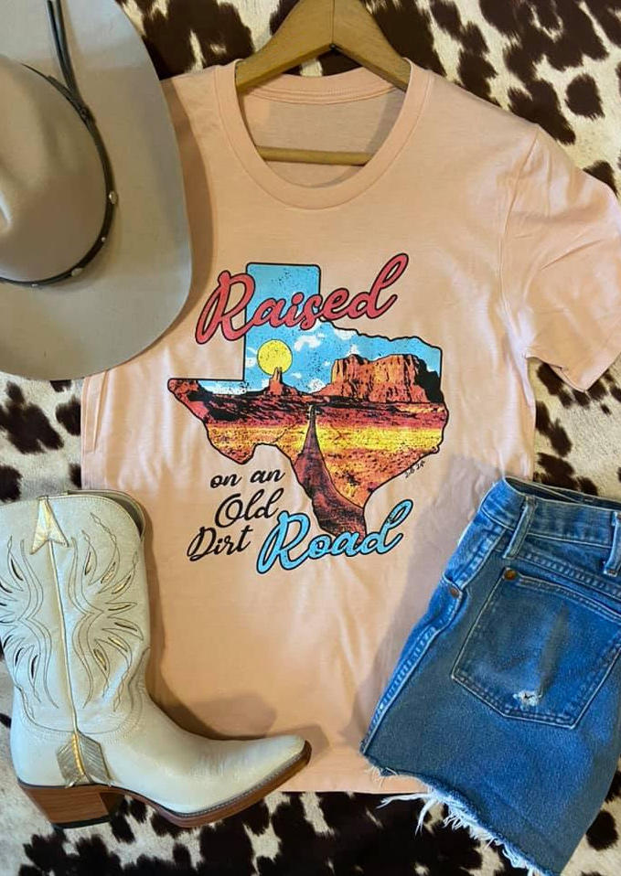 Raised On An Old Dirt Dirt Road Texas T-Shirt Tee - Beige