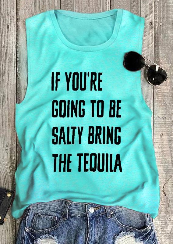 

Tank Tops If You Are Going To Be Salty Bring The Tequila Tank Top in Cyan. Size