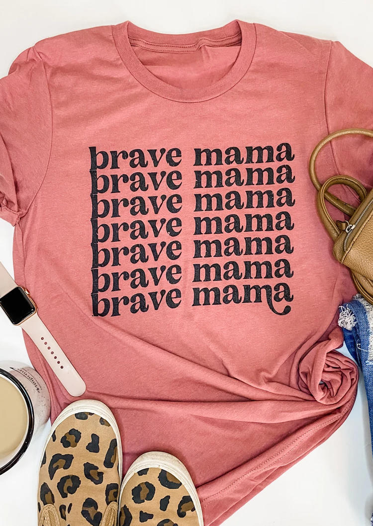 T-shirts Tees Brave Mama O-Neck T-Shirt Tee in Pink. Size: S,M,L