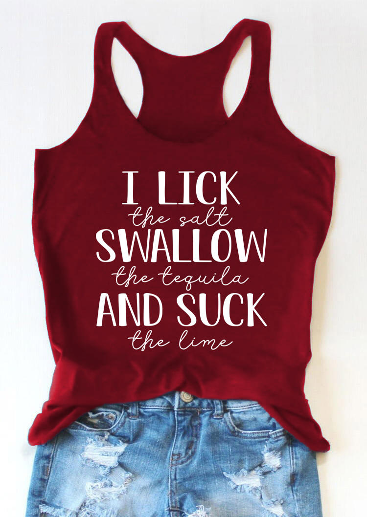

Tank Tops I Lick The Salt Swallow The Tequila And Suck The Lime Tank Top in Burgundy. Size