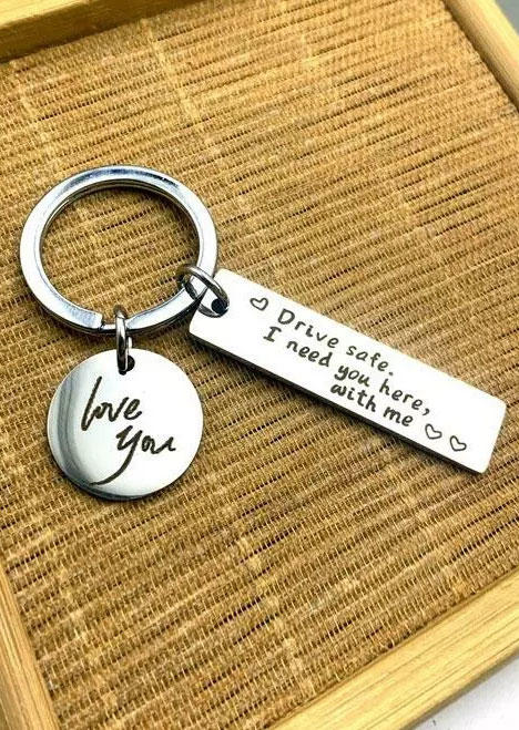 Drive Safe I Need You Here With Me I Love You Keychain - Silver