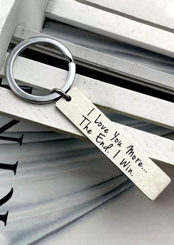 

Keychains I Love You More The End I Win Keychain in Silver. Size