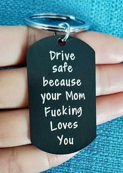 Keychains Drive Safe Your Mom Fucking Love You Keychain in Black,Silver. Size: One Size