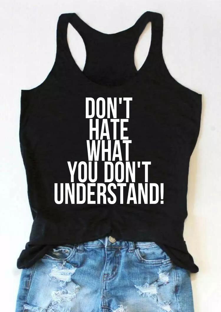 

Tank Tops Don't Hate What You Don't Understand Racerback Tank Top in Black. Size: ,M,L