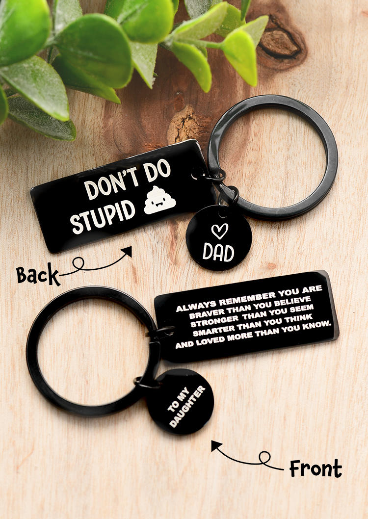 

Keychains Don't Do Stupid Dad To Daughter Keychain in Black. Size