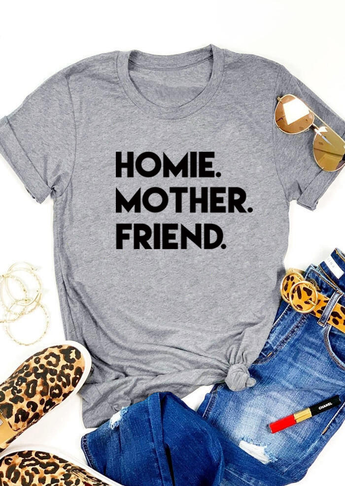 

T-shirts Tees Homie Mother Friend O-Neck T-Shirt Tee in Gray. Size